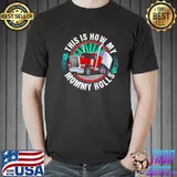 This Is How My Mommy Rolls Truck Shirt Unisex