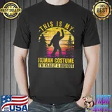 This Is My Human Costume I'm Really Bigfoot Sasquatch Premium T-Shirt Unisex