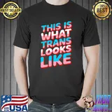 this is what trans looks like transgender pride flag LGBTQ T- Unisex