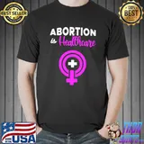 Top Abortion is Essential Healthcare - Woman choice T- Unisex