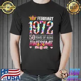 Top February 1972 50th Birthday 50 Years Of Being Awesome Floral T- Unisex