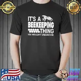 Top It's A Beekeeping Thing apiculture honeybee bee Beekeeping T-shirt