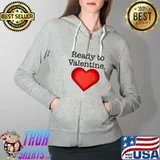 Top Ready to Valentine Heart blouse, Valentine's Day top T- Full Zip Hooded