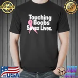 Touching Boobs Saves Lives Unisex