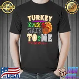 Turkey Talk To Me Thankgiving Day T-shirt