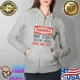 Warning May Start Talking About Hand and Foot Premium T-Shirt Full Zip Hooded