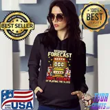 WEEKEND FORECAST 100 CHANCE OF PLAYING SLOTS T- Hoodie
