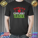 World’s Coolest Teacher Funny Teacher Appreciation T- Unisex