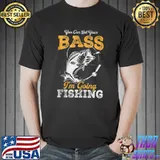 You Can Bet Your Bass I'm Going Fishing Shirt Fisherman T- Unisex