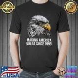 23rd Birthday,Making America Great Since 1999 T-shirt