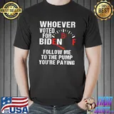 Anti President Joe Biden Owes Republican Gas Money T-Shirt