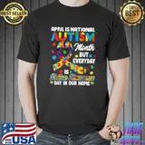 April Is National Autism Awareness Month Support T-Shirt Unisex