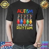 Autism I rock to my own rhythm shirt