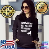 Awesome Introverted But Willing To Discuss Wolves Funny Introvert T- Hoodie