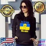 Be Strong Ukarinian We Support Ukraine Ukaraine Flag T-Shirt Hoodie