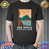 Best Isle Royale National Park Michigan Camping Hiking Outdoors T- Unisex