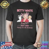 Betty White 1922 2021 thank for the memories signature Unisex
