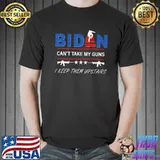 Biden Can't Take My Guns I Keep Them Upstairs Shirt