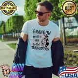 Brandon needs a ride to the train station shirt
