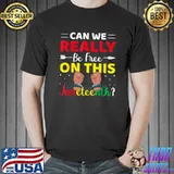 Can We Really Be Free on This Juneteenth - Black Afro Pride T-Shirt