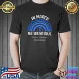 Colon Cancer Awareness Rainbow In March We Wear Blue T-Shirt Unisex