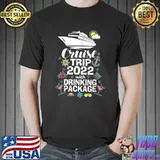 Cruise Squad 2022 Tshirt Cruise Trip Gifts Drinking Package T-Shirt