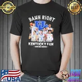 Damn right i am kentucky fan now and forever signature Unisex
