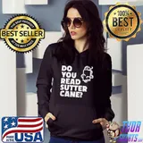 Do you read sutter cane shirt
