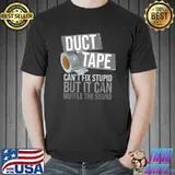 Duct Tape Can't Fix Stupid Sarcastic People Adult Humor T-Shirt