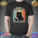 Easily Distracted By Cats & Teeth - Tooth Dentist Hygienist T-Shirt