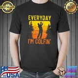 Everyday I'm Golfin Golf Player Golfer Golfing Sport T-Shirt