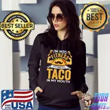 Funny Im Into Fitness Taco In My Mouth Workout Cinco De Mayo T-Shirt Hoodie