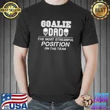 Goalie dad the most stressful position on the team Unisex