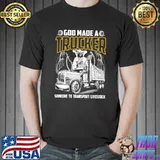 God made a trucker someone to transport livestock shirt