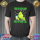 Grinch touch my Duch Bros i will slap so hard even google won't be able to find you Unisex