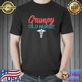 Grumpy old Nurse Work Hospital Nursing T- Unisex