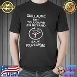 Guillaume est toujours en retard sauf pour l'apero Unisex