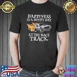 Happiness IS A Sunny Day At The Race Track Shirt