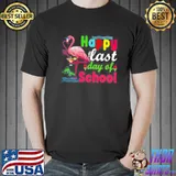 Happy last day of school last day shirt