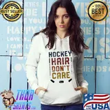 Hockey hair don't care shirt