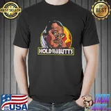 Hold On To Your Butt Smoke MAn Unisex