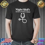 Hot night shift different breed stethoscope funny nurse rn rt shirt
