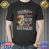 I am a daughter of god november life tired to break me but failed shirt