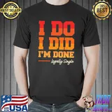 I Do I Did I'm Done Legally Single Divorced T- Unisex