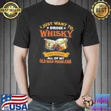 I just want to whisky and ignore all of my old man problems shirt