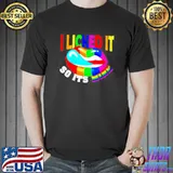 I licked it so its mine LGBT 2021 shirt
