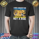 I need ammunition not a ride! Ukraine lover Unisex