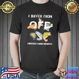 I Suffer From OFD - Obsessive Fishing Disorder Shirt Unisex