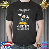 I Wear Blue For Autism Awareness Accept Understand Love Mickey Shirt