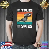 If It Flies It Spies Birds Conspiracy Theory T-shirt